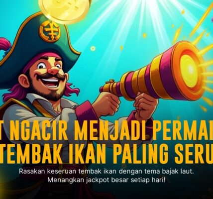 Sensasi Tembak Ikan: Game Arcade yang Mengasyikkan dari Spadegaming