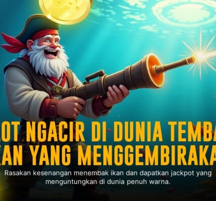 Tembak Ikan: Sensasi Menembak Ikan di Dunia Arcade Online